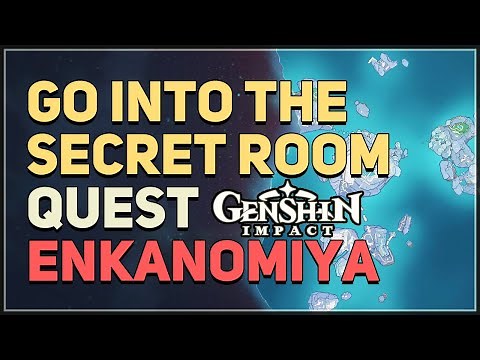Go into the secret room Genshin Impact Enkanomiya
