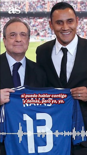 KEYLOR NAVAS AND HIS INCREDIBLE STORY OF ARRIVING AT REAL MADRID