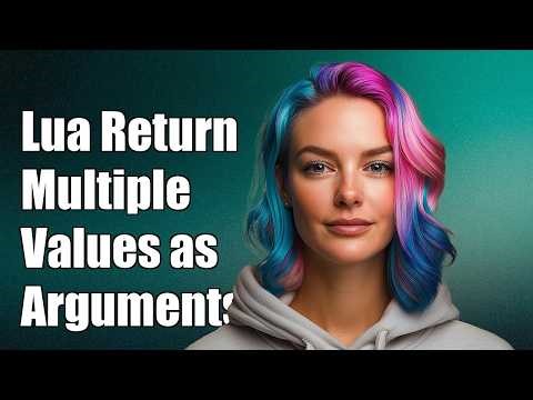 Lua return multiple values as arguments