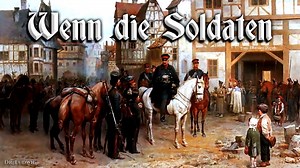 【帝德/普鲁士军乐】当士兵们穿过城市 Wenn die Soldaten