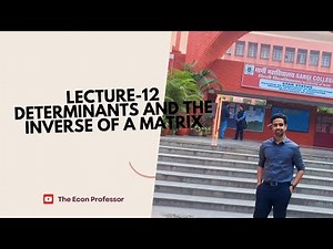 Lecture-12 Determinants and the Inverse of a Matrix