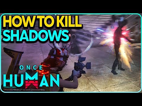 How to kill Shadows (Dispel Shadows) in Once Human