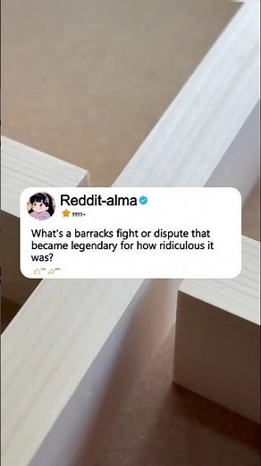 What's a barracks fight or dispute that became legendary for how ridiculous it was?#reddit #story