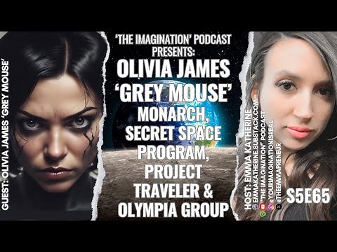 S5E65 | Olivia James 'Grey Mouse' - MONARCH, Secret Space Program, Project Traveler & Olympia Group