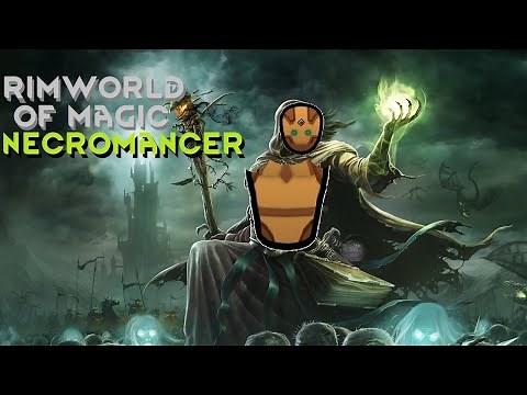 Rimworld of Magic - Necromancer