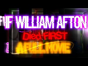 •If William Afton Died First• | ¿Movie? | CONTAINS WILLRY