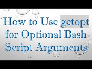 How to Use getopt for Optional Bash Script Arguments