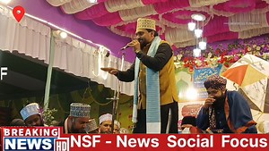 “Bharat ki Mashhoor Shayar-E Islam Azmat Raza Bhagalpuri” ka naya nate Kalam | News Social Focus