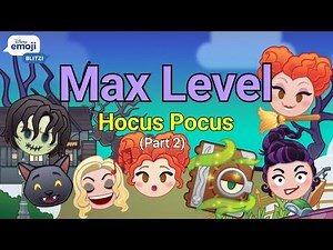 Max Level - Hocus Pocus (2022 Update) - Disney Emoji Blitz