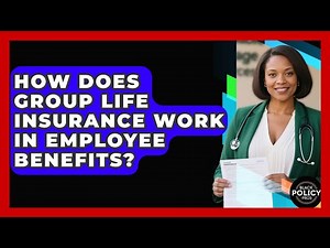 How Does Group Life Insurance Work In Employee Benefits? - Black Policy Pros