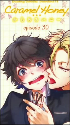 Caramel Honey capítulo 30, fue un placer seguir este anime con ustedes 🥰😘😔🥺#fujoshi #caramelhoney #shonenai #boyslove #loveislove🏳️‍🌈