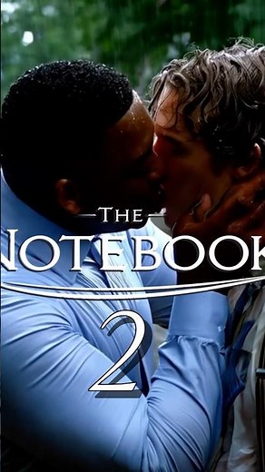 The Notebook 2 Trailer