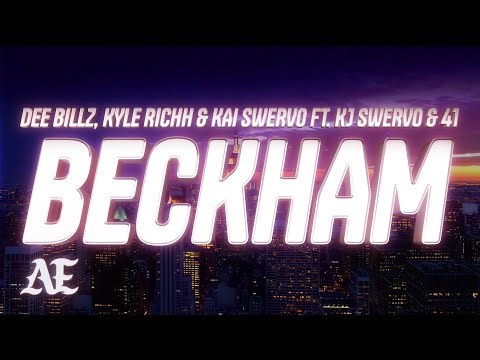 Dee Billz, Kyle Richh, Kai Swervo, KJ Swervo - Beckham (Lyrics)
