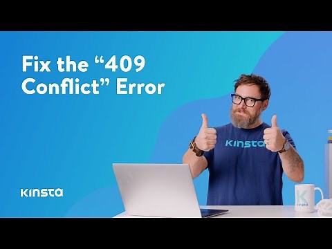 How To Fix the “409 Conflict” Error
