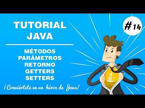 Tutorial Java - como programar - 14 Métodos: parámetros, retorno, getters y setters