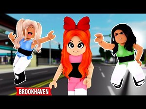 THE POWERPUFF GIRLS TAKES OVER BROOKHAVEN!