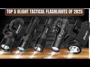 5 Best Tactical Flashlights of 2025 (OLIGHT Review & Comparison)