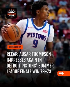 RECAP: Ausar Thompson Impresses Again in Detroit Pistons' Summer League Finale Win 79-73