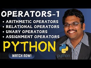 OPERATORS PART 1 (ARITHMETIC , RELATIONAL , UNARY , ASSIGNMENT) - PYTHON PROGRAMMING