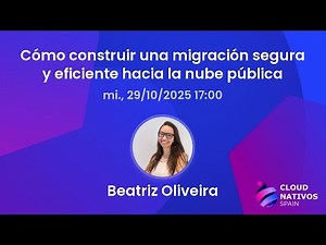 Cómo construir una migración segura y eficiente hacia la nube pública