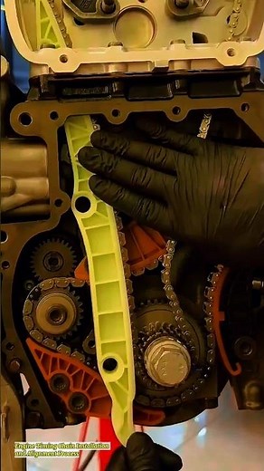 Engine Timing Chain Installation and Alignment Process