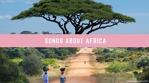20 Songs About Africa - Musical Mum