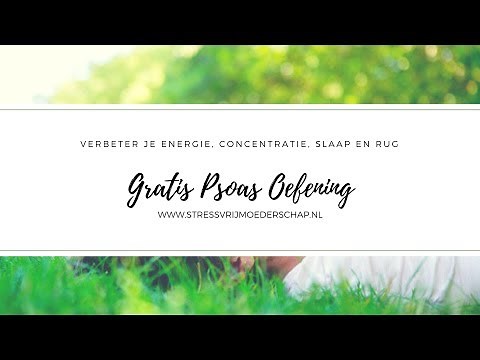 Psoas (spier van de ziel) oefening voor stressklachten