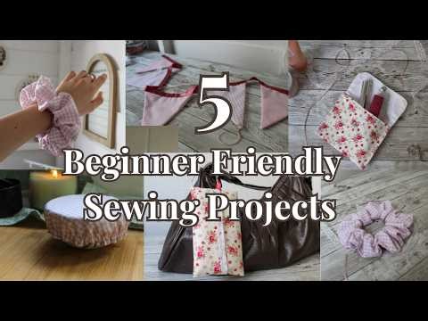 5 Sewing Projects for Beginners to Help Build Your Confidence!