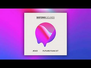Future Funk Kit (Free Sample Pack) by Skifonix Sounds