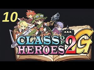 Let's Play Class of Heroes 2 Part 10