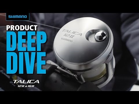 Shimano Talica 12II A & 16II A | Product Deep Dive