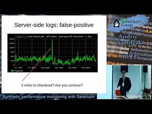 Synthetic performance monitoring with Selenium (Andriy Samilyak, Ukraine)
