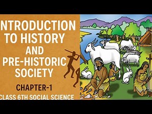 INTRODUCTION TO HISTORY AND PRE-HISTORIC SOCIETY Chapter-1 | Class 6th Social Science | SS