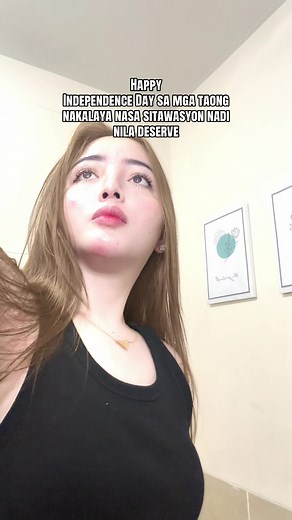 Happy Independence Day sa mga nakalaya na sa hindi nila deserve