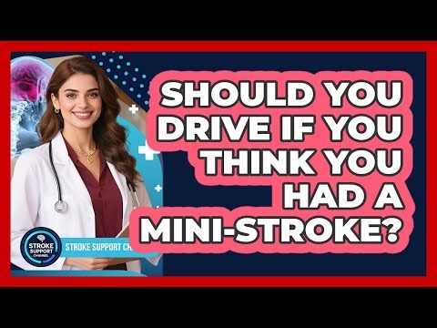 Should You Drive If You Think You Had A Mini-Stroke?