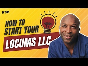 How we started our locums LLC! #385