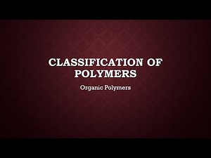 Classification of Polymers II Organic Polymers II Polymer Chemistry II Polymers II Chemistry