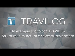 Un esempio svolto con TRAVILOG: struttura in muratura e calcestruzzo armato