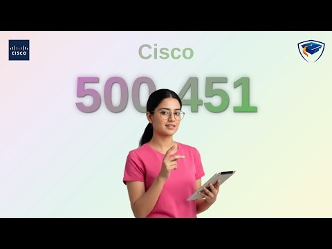 Cisco 500-451 ENUAE Exam Dumps & Study Guide - Ace Your Enterprise Network Unified Access Essentials