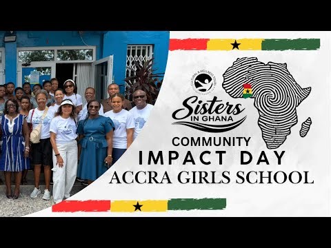 Sisters in Ghana: Community Impact Day | Accra Girls Senior High Schools GHANA