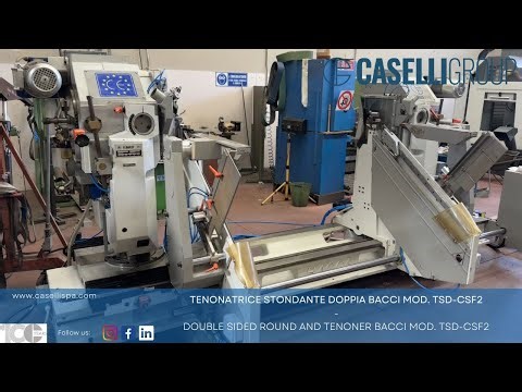 CASELLI - Double sided round and tenoning machine Bacci TSD CSF 2 test 4FT702306