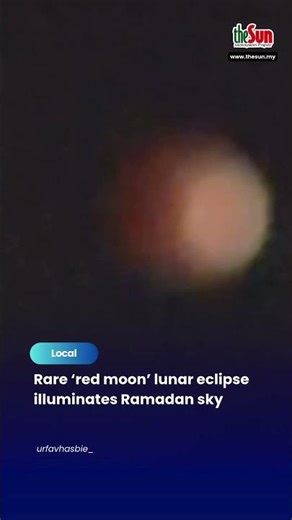Rare ‘red moon’ lunar eclipse illuminates Ramadan sky