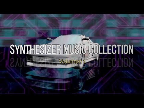SYNTHESIZER MUSIC COLLECTION (VL.1) - Synthesizer Music, Synthwave Music, Música de sintetizador