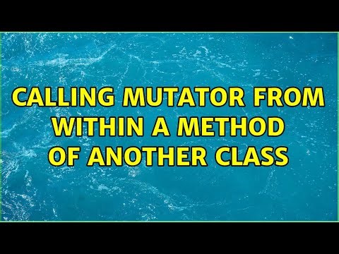 calling mutator from within a method of another class