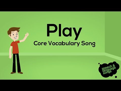 Play | Core Vocabulary Song