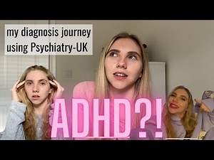 My ADHD diagnosis journey using Psychiatry-UK