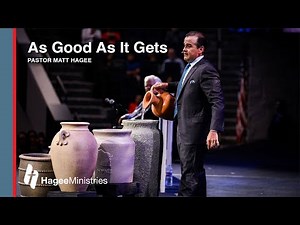 Pastor Matt Hagee - "As Good As It Gets"