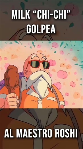 Milk Chi-Chi Hits Master Roshi - Dragon Ball