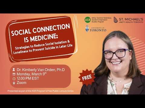 ASR Public Lecture Series l Lecture 7 l Social Connection is Medicine l Dr. Kimberly Van Orden