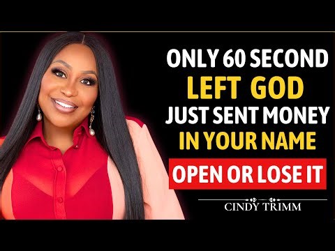 Only 60 Seconds Left —God Just Sent Money In Your Name Open or Lose It. || Dr. Cindy Trimm
